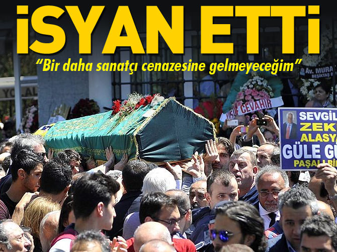 Akbaş: Bir daha sanatçı cenazesine gelmeyeceğim