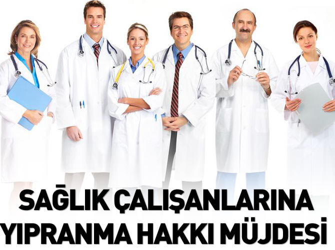 Sağlık çalışanlarına yıpranma hakkı müjdesi