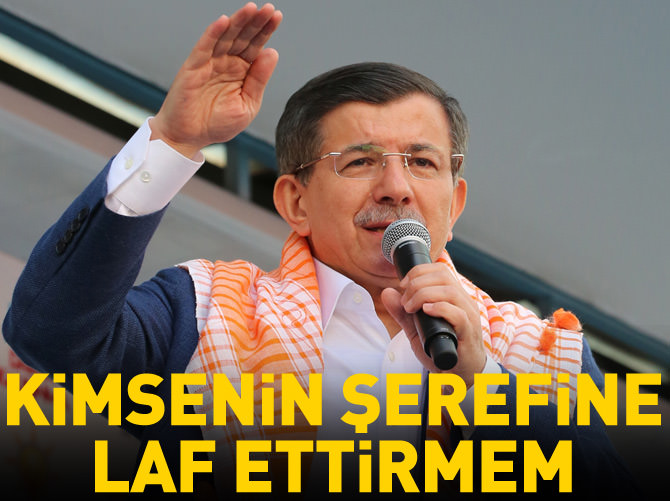 'Kimsenin şerefine laf ettirmem'