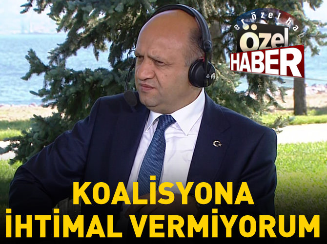 Işık: Koalisyona ihtimal vermiyorum