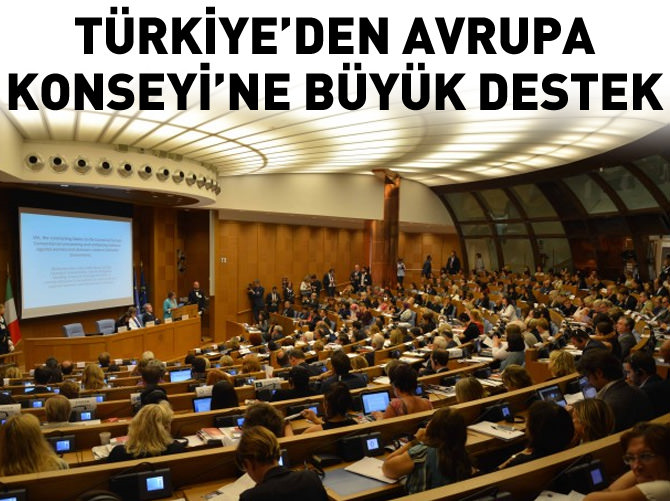 Türkiye'den Avrupa Konseyi'ne büyük katkı