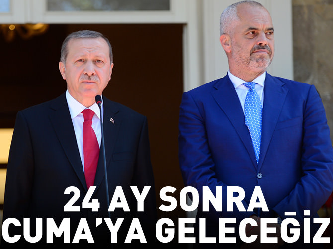 Erdoğan: 24 ay sonra Cuma'ya geleceğiz