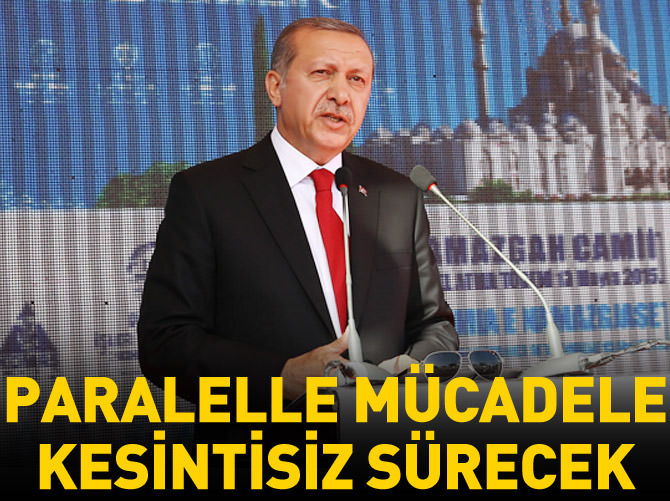 'Paralelle mücadele kesintisiz sürecek'