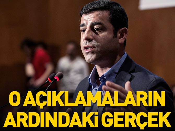 Demirtaş'ın açıklamalarının ardındaki gerçek ortaya çıktı