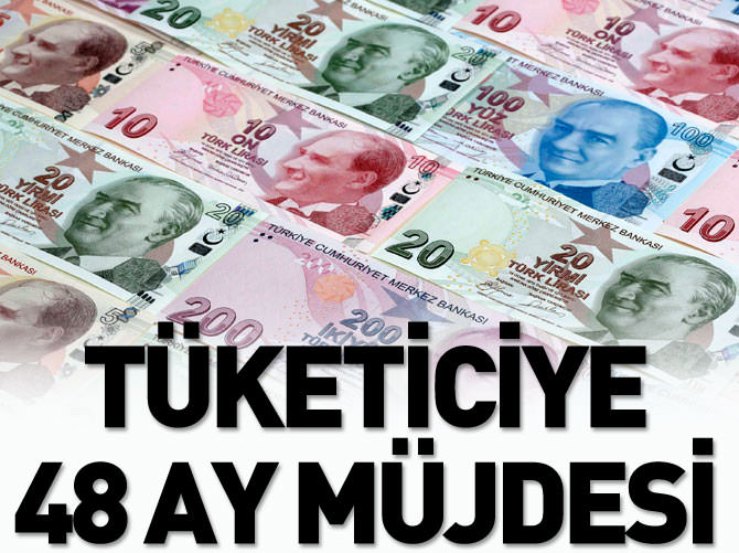 Tüketiciye 48 ay müjdesi