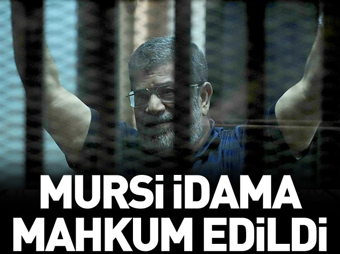 Muhammed Mursi idama mahkum edildi
