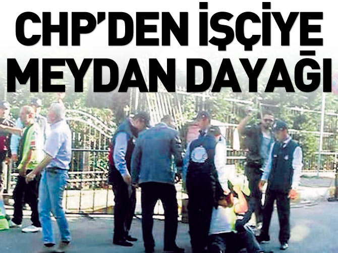 CHP'li belediyeden işçilere meydan dayağı