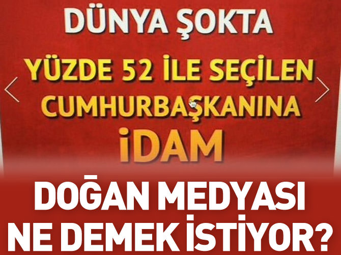 Doğan Medyası ne demek istiyor?