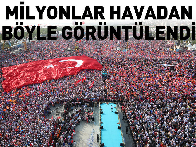 AK Parti mitingi havadan böyle görüntülendi