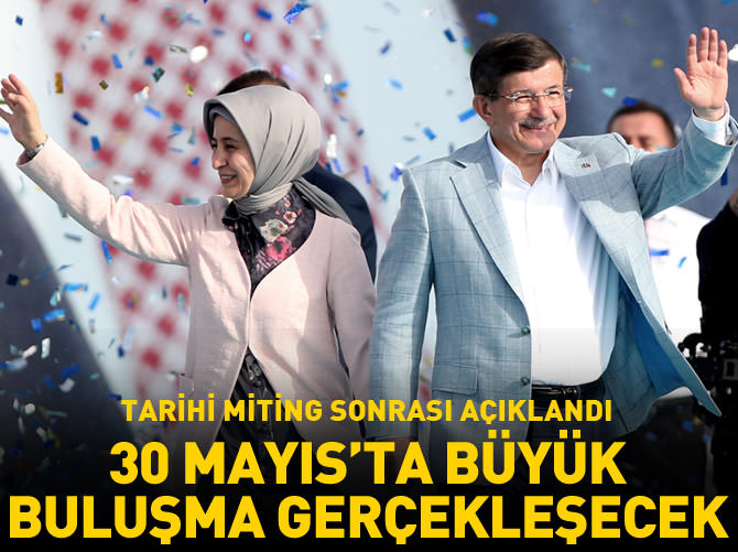 30 Mayıs'ta Yenikapı'da dev buluşma