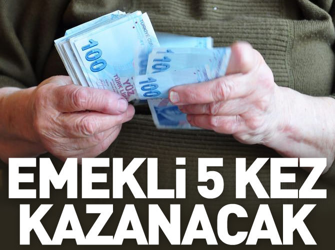 Emekli 5 kez kazanacak