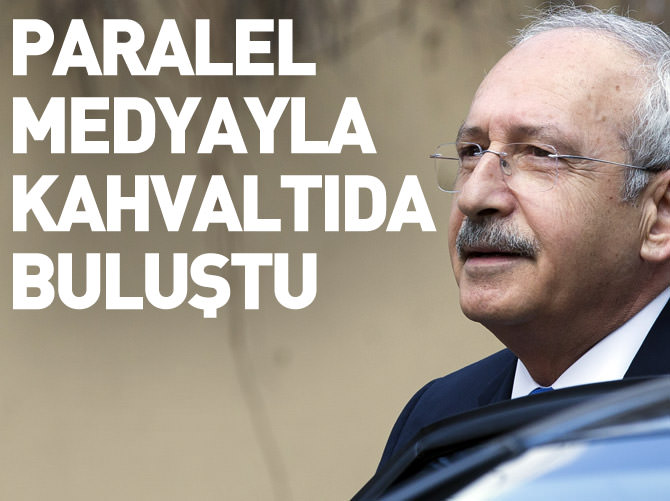 Kılıçdaroğlu, Paralel medyayla kahvaltıda buluştu