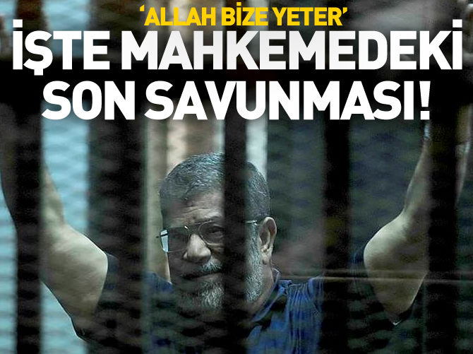 İşte Mursi'nin mahkemedeki son savunması!