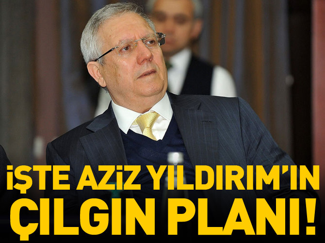 Yıldırım'ın çılgın planı