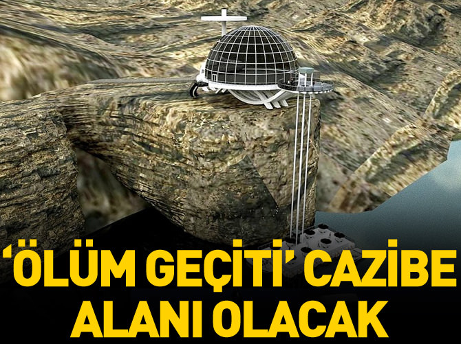 ’Ölüm geçiti’, cazibe alanı olacak