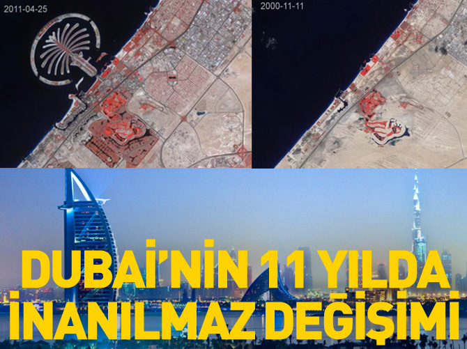 Dubai'nin 11 yıllık değişimi uydudan böyle görüntülendi