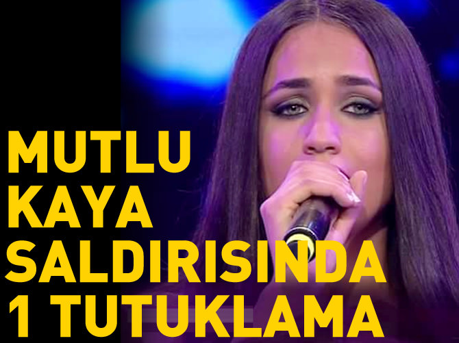 Mutlu Kaya saldırısında 1 kişi tutuklandı