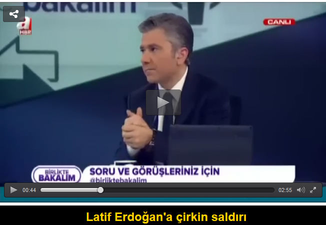 Latif Erdoğan’a çirkin saldırı