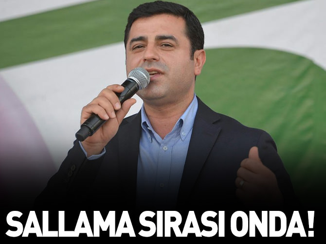 Sallama sırası Demirtaş'ta!