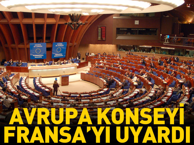 Avrupa Konseyi Fransa'yı uyardı