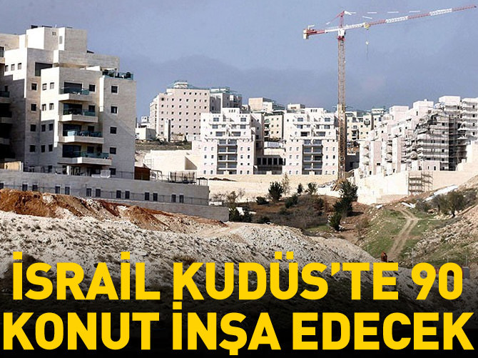 İsrail Doğu Kudüs'te 90 yeni konut inşa edecek