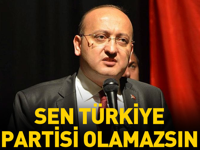 'Sen nasıl Türkiye partisi olacaksın?'