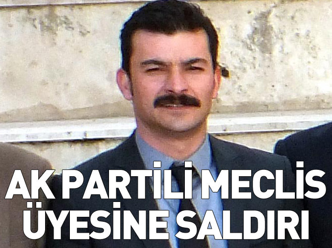 AK Partili Belediye Meclis üyesi saldırıya uğradı