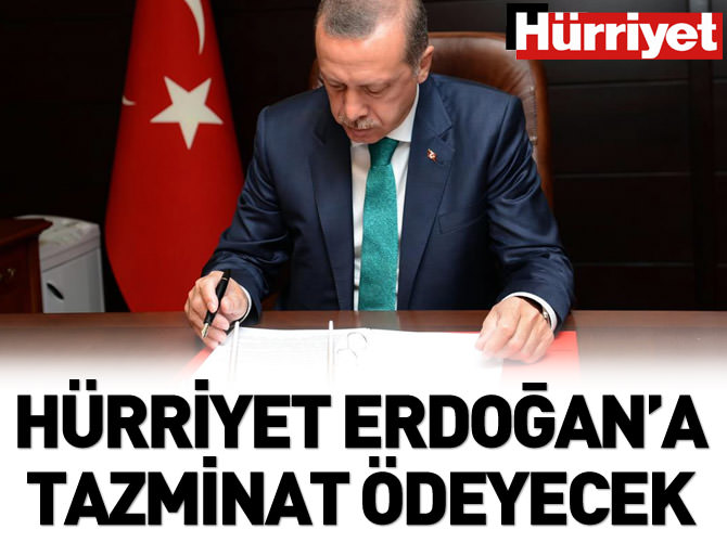 Hürriyet gazetesi Cumhurbaşkanı Erdoğan'a tazminat ödeyecek