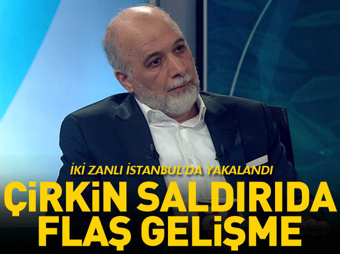 Latif Erdoğan'a çirkin saldırıda zanlılar yakalandı