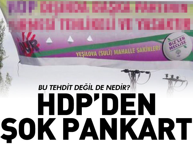 HDP'den şok pankart! Bu tehdit değil de ne?