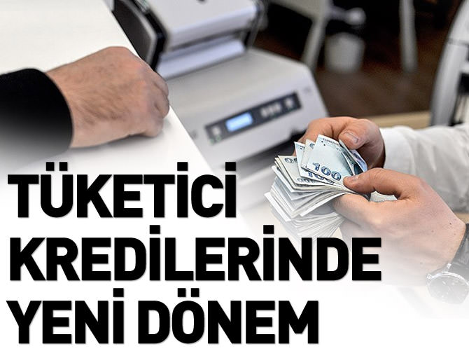 Tüketici kredilerinde yeni dönem