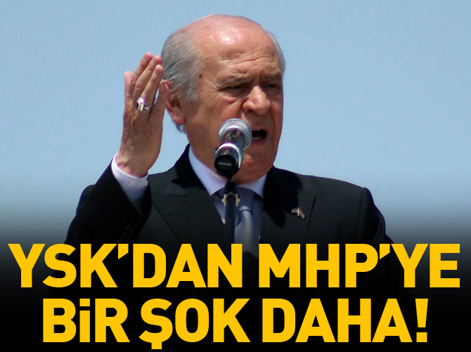 YSK'dan MHP'ye ret!