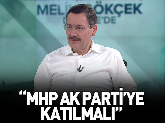 Melih Gökçek: "MHP, AK Parti’ye katılmalı"