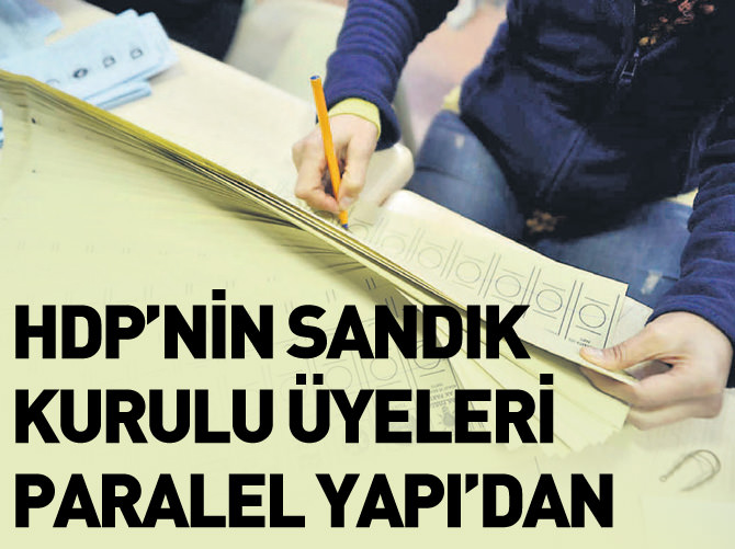 HDP'nin sandık kurulu üyeleri Paralel Yapı'dan