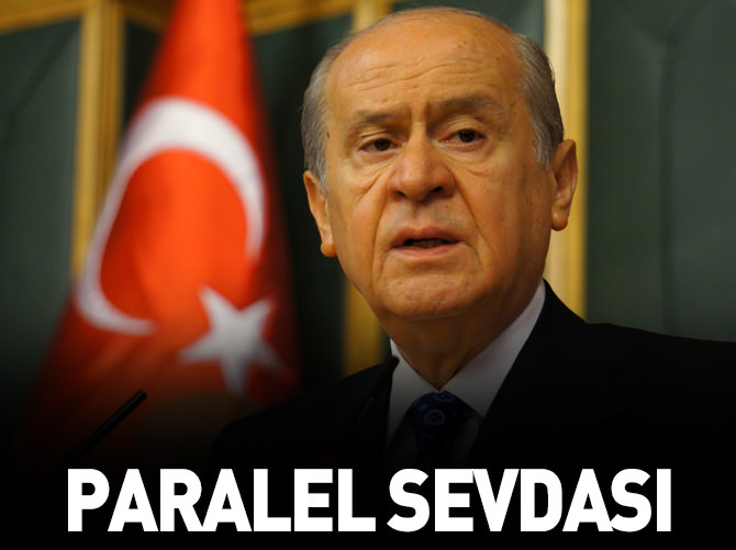 Bahçeli'nin paralel sevdası
