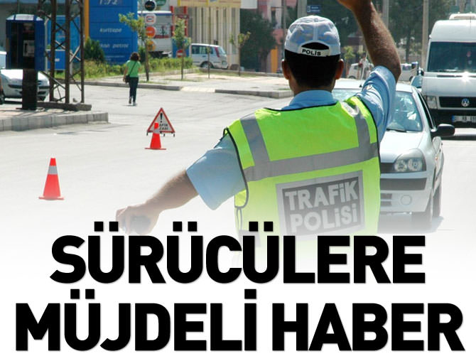 Sürücülere büyük müjde