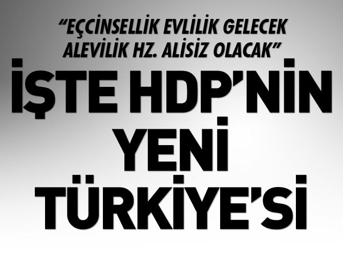 HDP'den partiden akıl almaz vaatler!