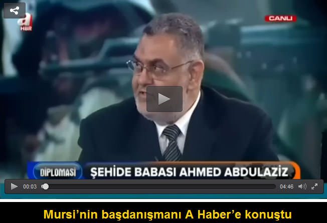 Mursi’nin başdanışmanı A Haber’e konuştu