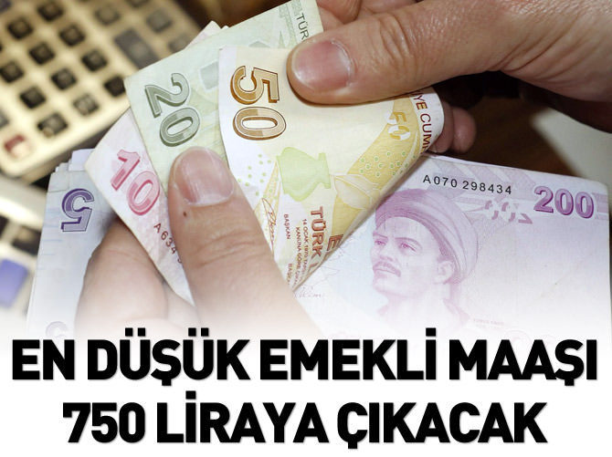 En düşük emekli maaşı 750 liraya çıkacak