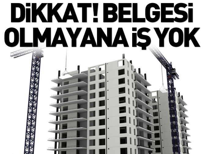 Dikkat! Belgesi olmayan bu işleri yapamayacak