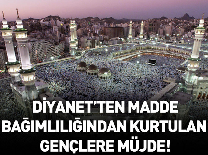 Diyanet’ten madde bağımlılığından kurtulan gençlere müjde