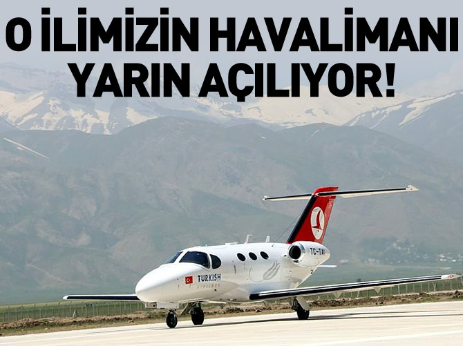 Yüksekova Havalimanı açılıyor