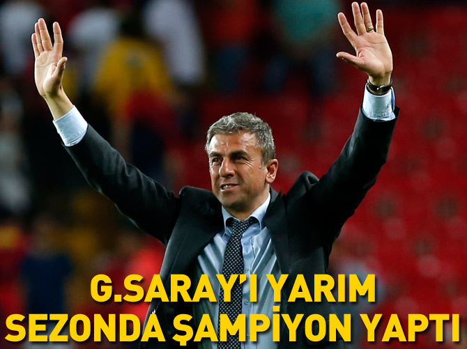 Hamza Hamzaoğlu Galatasaray'ı yarım sezonda şampiyon yaptı