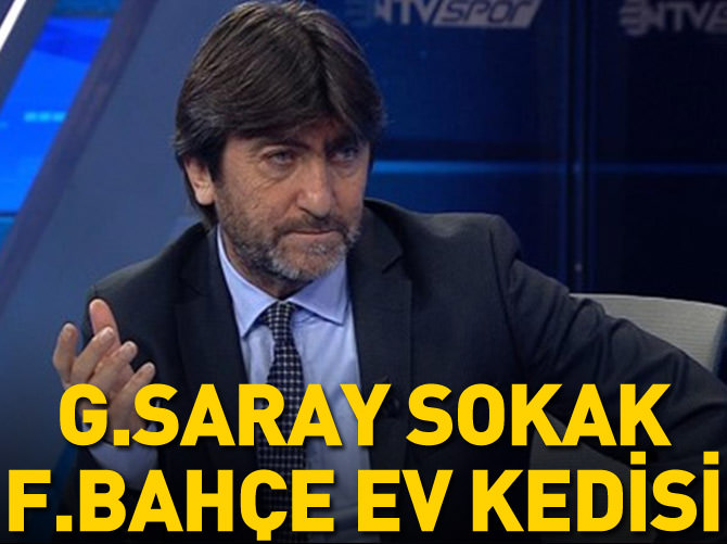 Rıdvan Dilmen: Galatasaray sokak, Fenerbahçe ev kedisi...