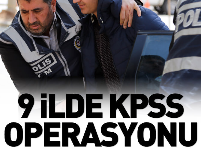 19 ilde KPSS operasyonu: 25 gözaltı kararı