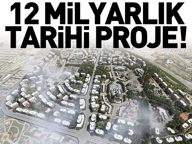 12 milyar liralık proje, 100 bin kişiye istihdam sağlayacak