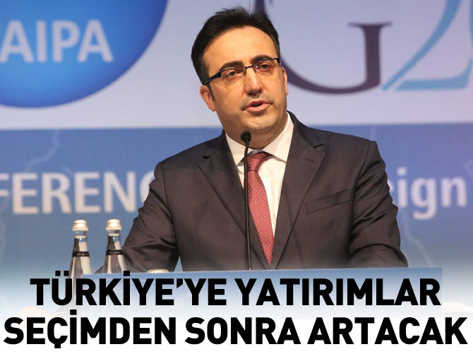 Türkiye'de doğrudan yatırımlar seçimden sonra artacak