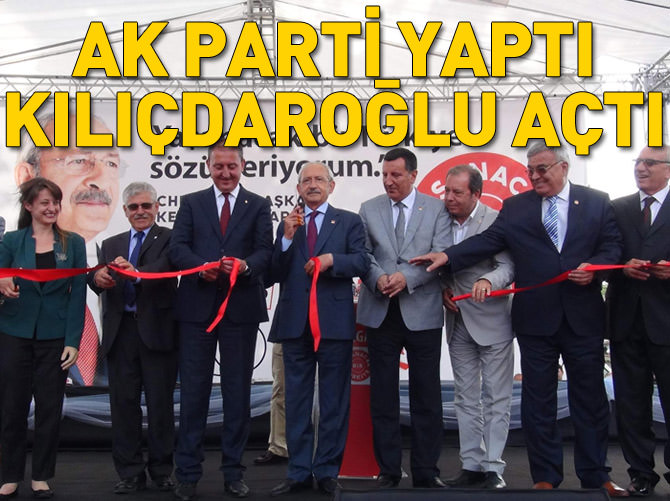 AK Parti yaptı, Kemal Kılıçdaroğlu açtı