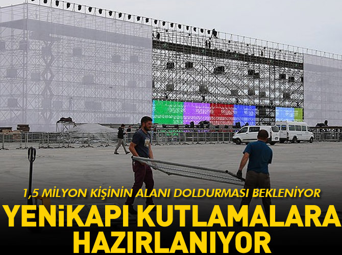Yenikapı fetih kutlamalarına hazırlanıyor