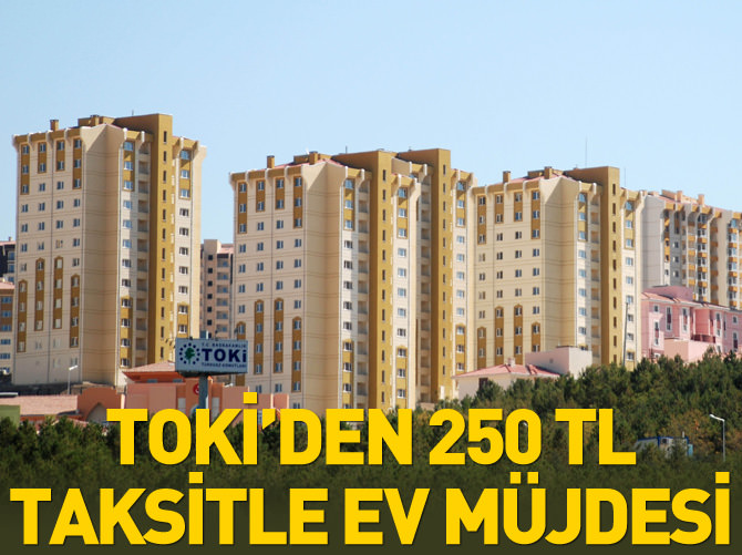 250 lira taksitle evi nasıl alacaksınız?